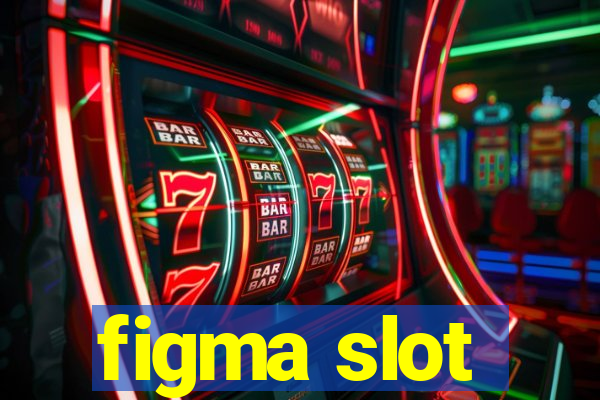 figma slot