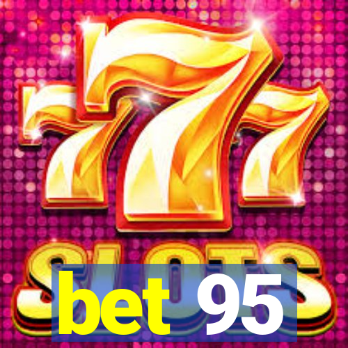 bet 95