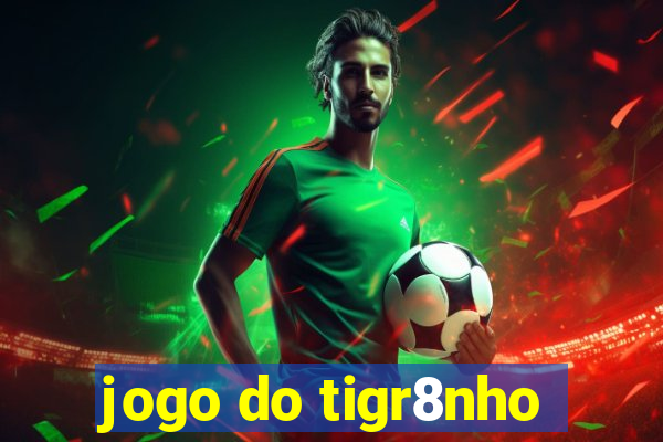 jogo do tigr8nho