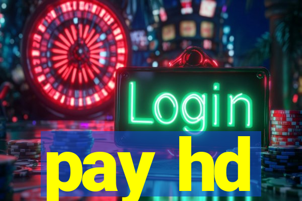 pay hd