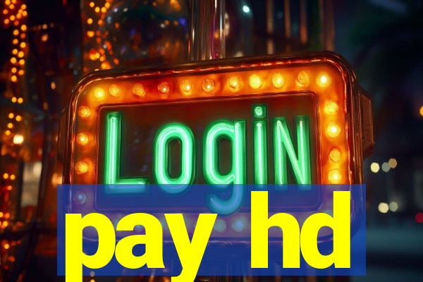 pay hd