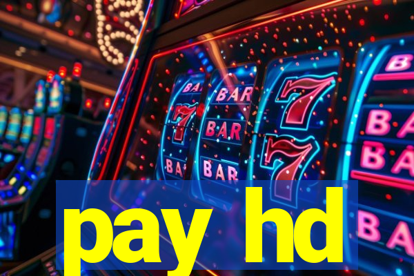 pay hd