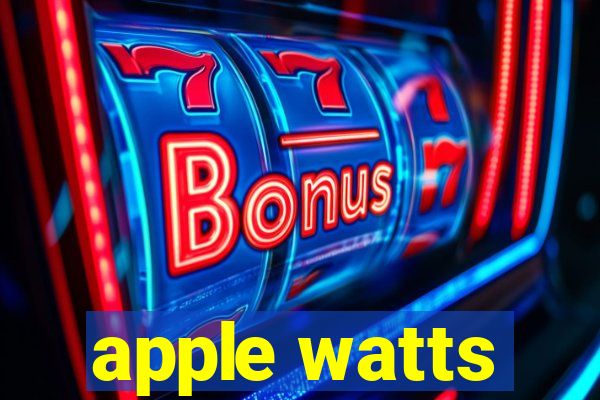 apple watts