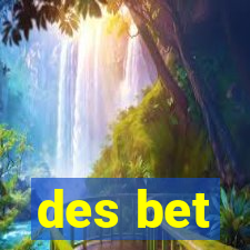 des bet