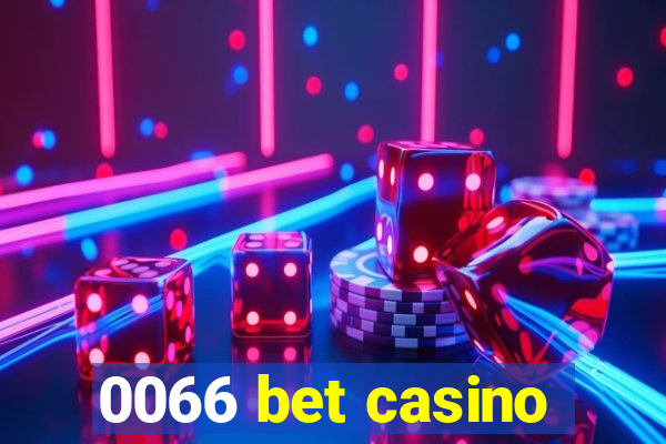 0066 bet casino