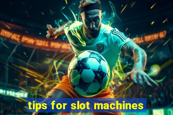 tips for slot machines