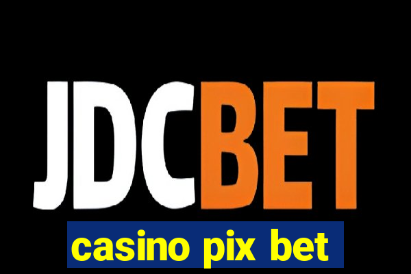 casino pix bet