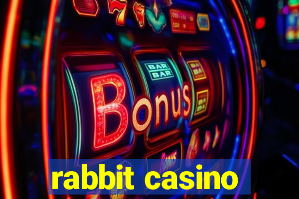 rabbit casino