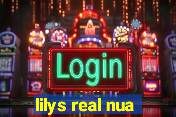 lilys real nua