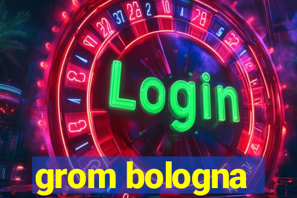 grom bologna