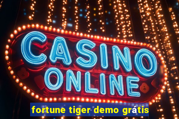 fortune tiger demo grátis