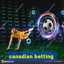 canadian betting