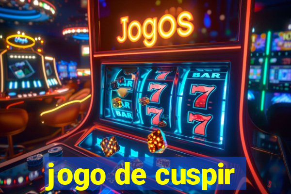 jogo de cuspir