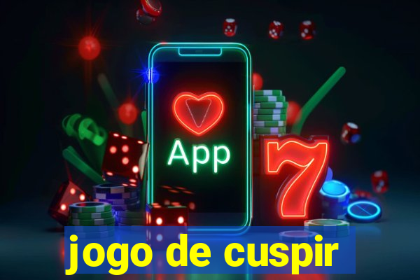 jogo de cuspir