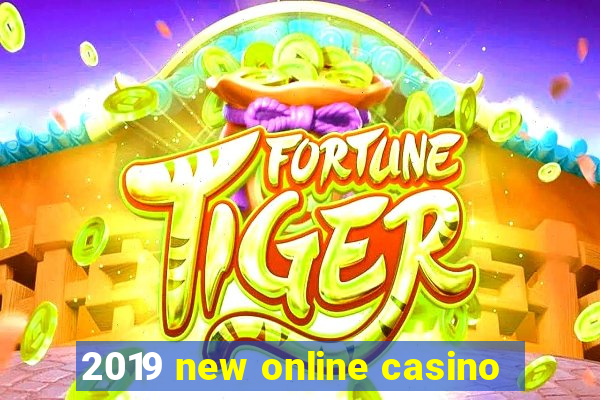 2019 new online casino