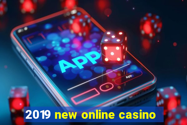 2019 new online casino