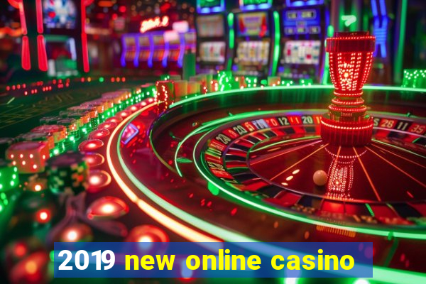 2019 new online casino