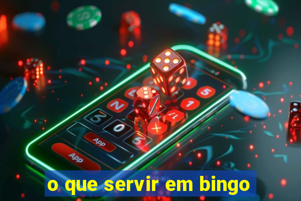 o que servir em bingo