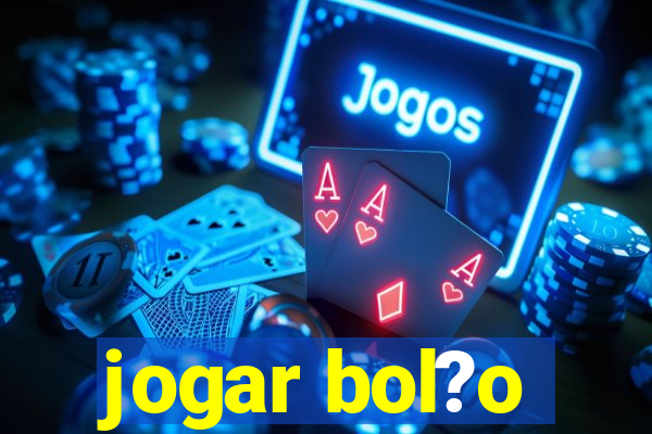 jogar bol?o