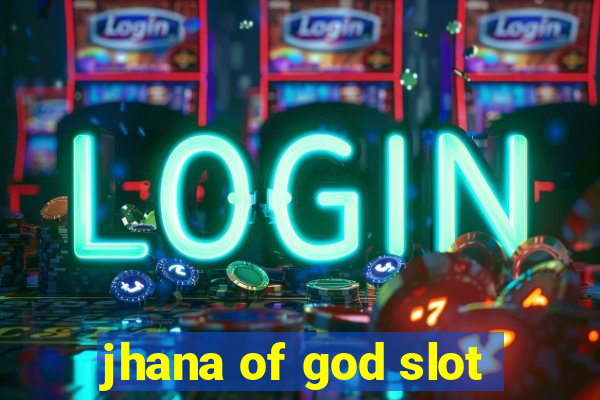 jhana of god slot