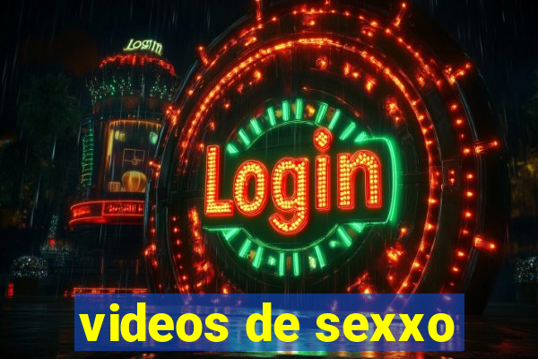 videos de sexxo