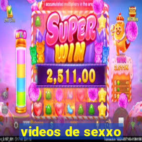 videos de sexxo