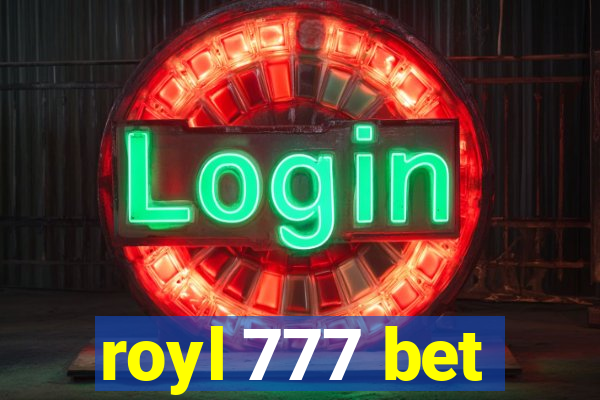 royl 777 bet