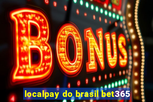 localpay do brasil bet365