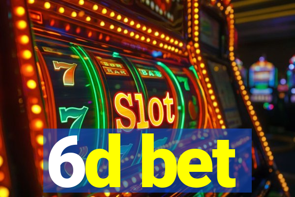 6d bet