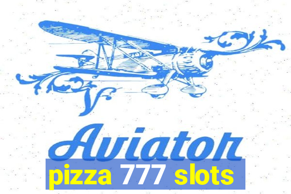 pizza 777 slots