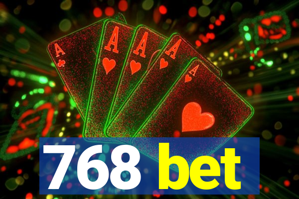 768 bet