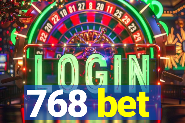 768 bet