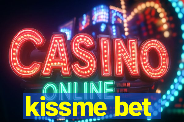 kissme bet