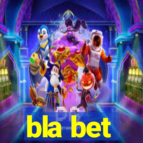 bla bet