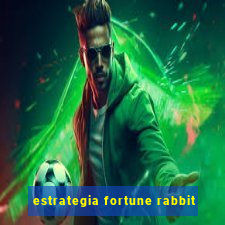 estrategia fortune rabbit