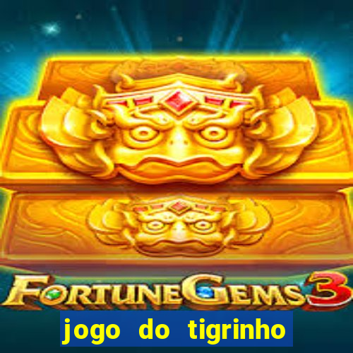 jogo do tigrinho que paga