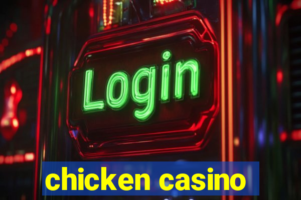 chicken casino