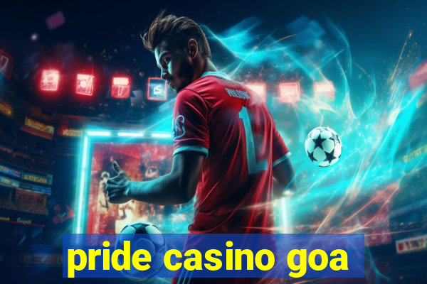 pride casino goa