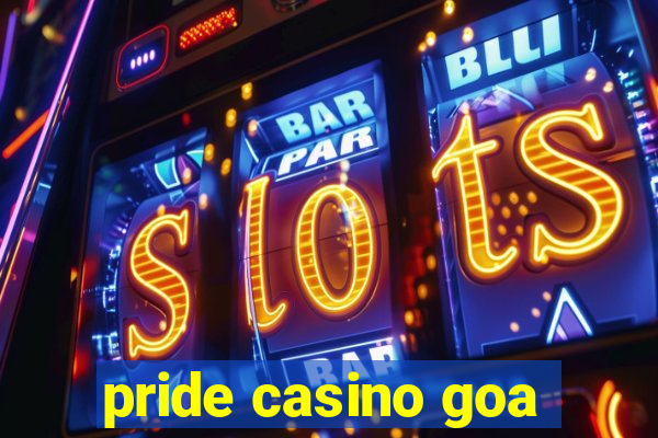 pride casino goa