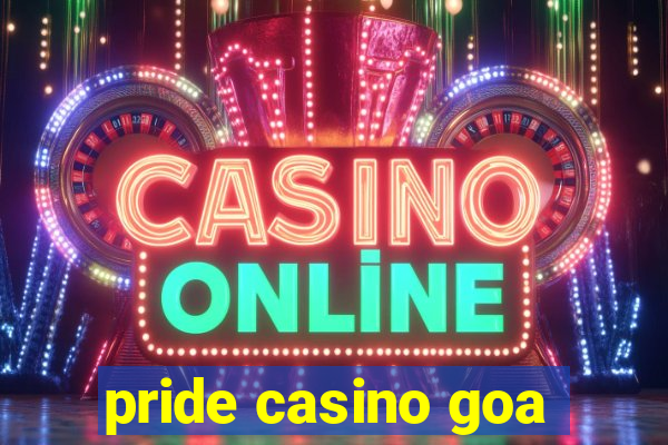 pride casino goa