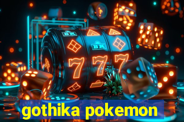 gothika pokemon