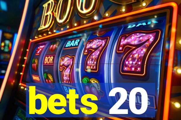 bets 20