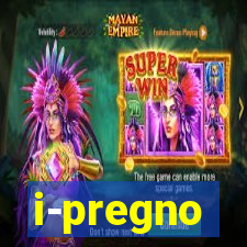 i-pregno