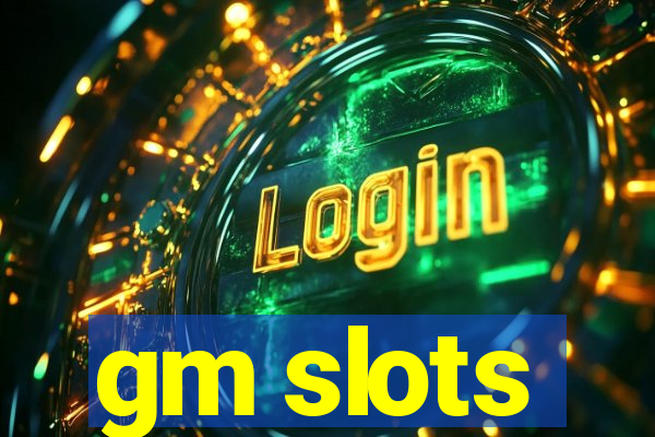 gm slots