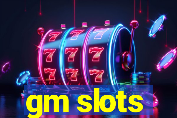 gm slots