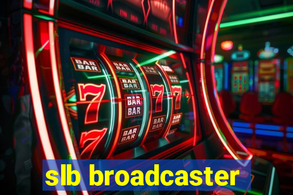 slb broadcaster