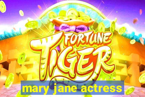 mary jane actress