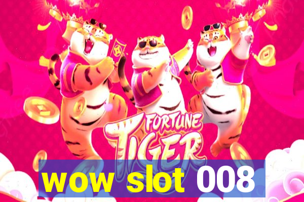 wow slot 008