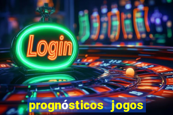 prognósticos jogos de amanh?