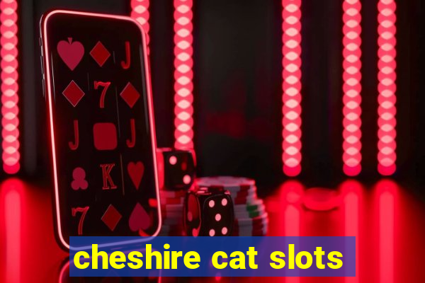 cheshire cat slots